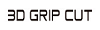 3D Grip Cut